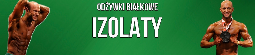 Izolaty białka - Sklep PakujZDROWIE.pl Gdańsk. Szybka wysyłka w PL!